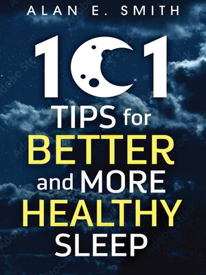 cover image of 101 Tips for Better and More Healthy Sleep